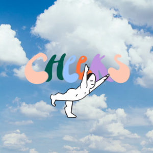 clouds with the word "Cheeks" written and a figure of a person balancing on one foot with their arms in the air
